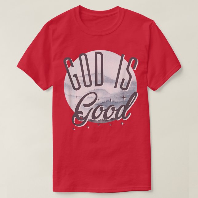 God is GoodChristian DadFaith SayingChristian Mum  T-Shirt (Design Front)