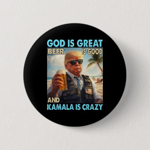 God Is Great Beer Is Good And Kamala Are Crazy Fun 6 Cm Round Badge