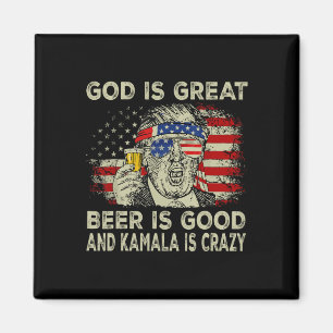 God Is Great Beer Is Good And Kamala Is Crazy Funn Magnet