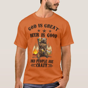 God is great beer is good and people are crazy bee T-Shirt