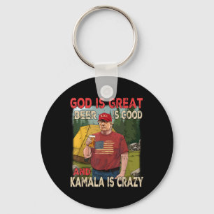 God Is Great Beer Is Good Kamala Is Crazy Funny Tr Key Ring