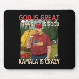God Is Great Beer Is Good Kamala Is Crazy Funny Tr Mouse Mat