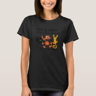 God Is Great Cats Are Good And People Are Crazy Ki T-Shirt