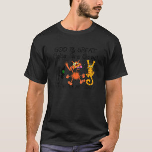 God Is Great Cats Are Good And People Are Crazy Ki T-Shirt