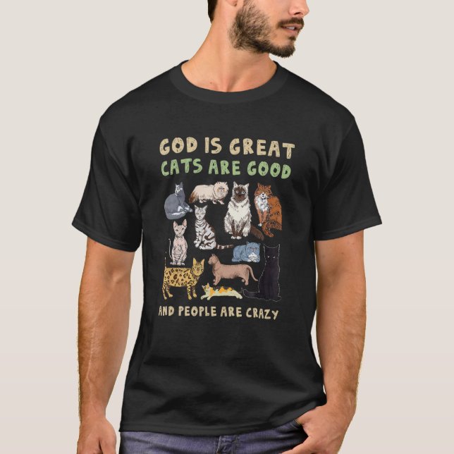 God Is Great Cats Are Good  Cat T-Shirt (Front)