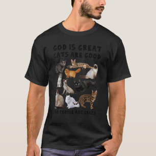 God Is Great Cats Are Good People Are Crazy Christ T-Shirt