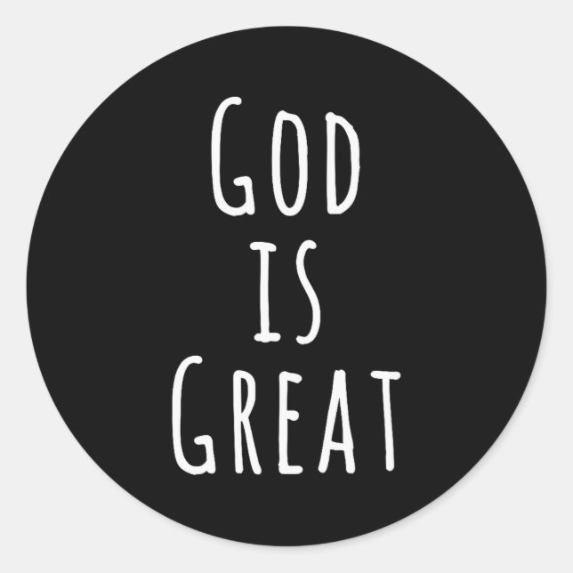 God Is Great  Classic Round Sticker (Front)