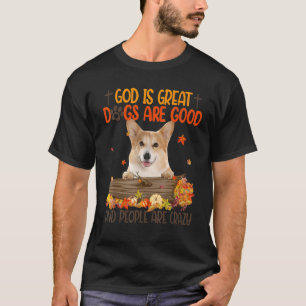 God Is Great Dog Are Good Corgi Fall Thanksgiving T-Shirt