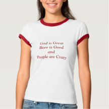 God is GreatBeer is Goodand People are Crazy