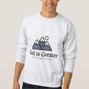 God Is Greater - Bible Verse Sweatshirt
