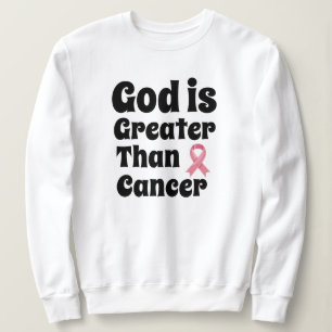 God is Greater than Cancer - Inspirational Faith  Sweatshirt