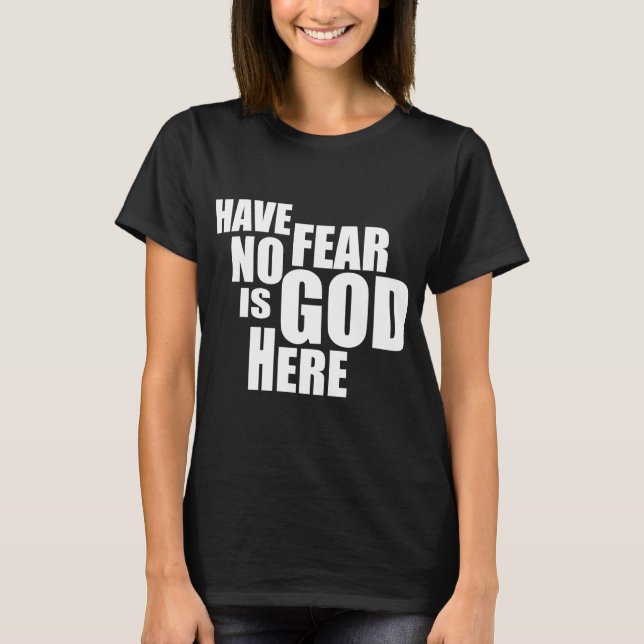 GOD IS HERE T-Shirt (Front)