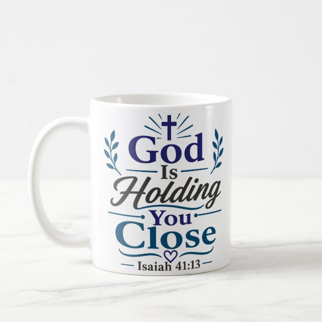 God Is Holding You Close Morning Devotion Quote Coffee Mug (Left)