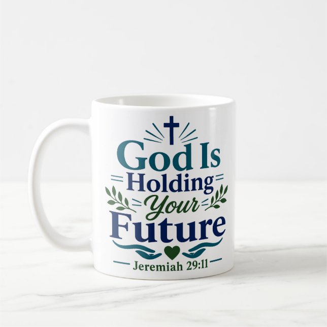 God Is Holding Your Future Scripture Quote Coffee Mug (Left)