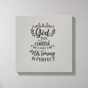 God Is In Control And His Timing Is Perfect Art Canvas Print