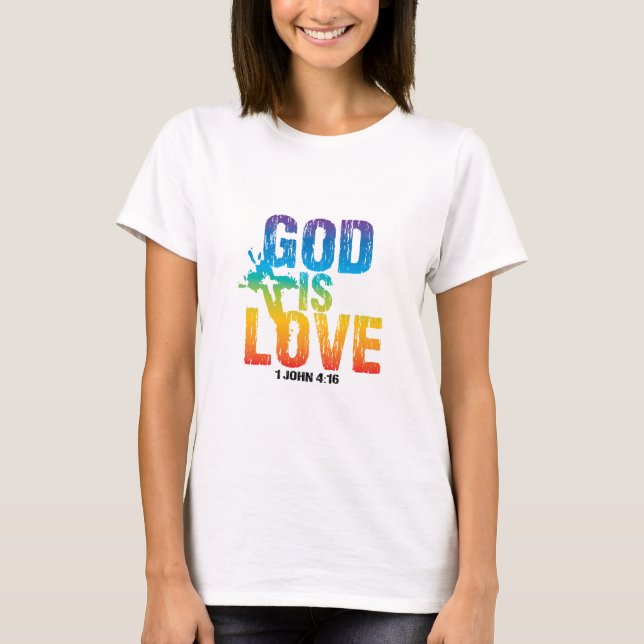 God is Love 1 John 4:16 T-Shirt (Front)