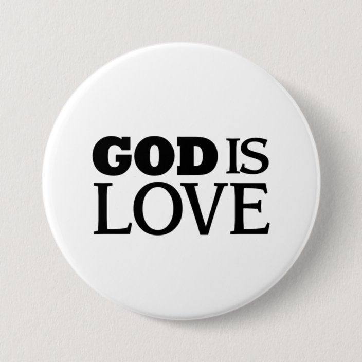 God Is Love 7.5 Cm Round Badge | Zazzle.co.uk