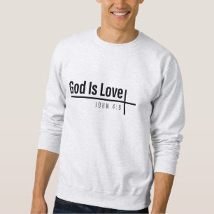 God Is Love - Bible Verse  Sweatshirt