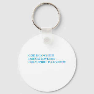GOD IS LOVE! JESUS IS LOVE! HOLY SPIRIT IS LOVE! KEY RING