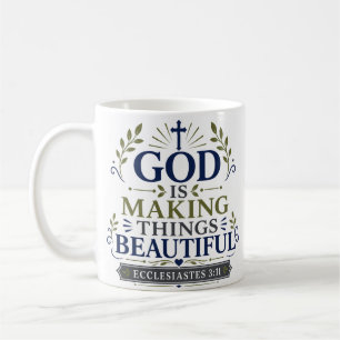 God Is Making Things Beautiful Daily Faith Quote Coffee Mug