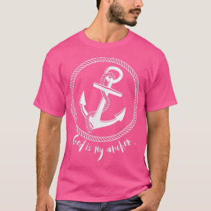 God is My Anchor Inspirational Nautical T-Shirt