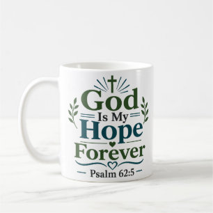 God Is My Hope Forever Christian Devotional Quote Coffee Mug
