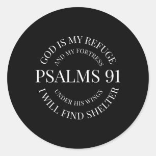 God Is My Refuge And My Fortress Psalm 91 Under Hi Classic Round Sticker