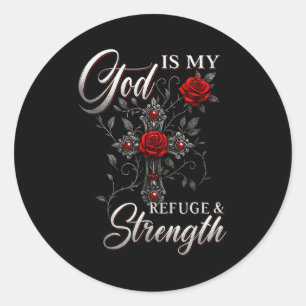 God Is My Refuge And Strength Rose Cross Faith Classic Round Sticker
