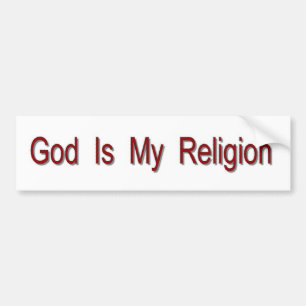 God Is My Religion Bumper Sticker