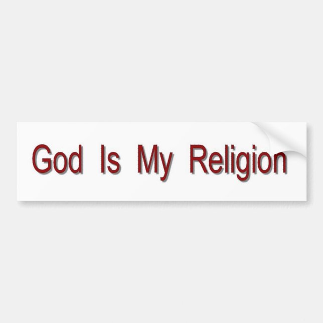 God Is My Religion Bumper Sticker (Front)