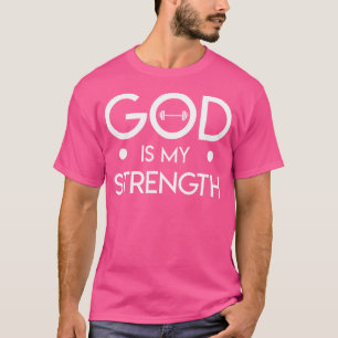 God Is My Strength Cool Weightlifting Christian Gi T-Shirt