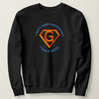 God Is My Superpower Bold Christian Faith Design Sweatshirt