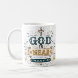 God Is Near Daily Encouragement Quote Coffee Mug