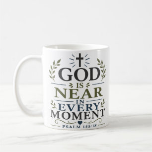 God Is Near In Every Moment Morning Devotion Quote Coffee Mug