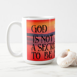 god is not a secret to be kept Mug