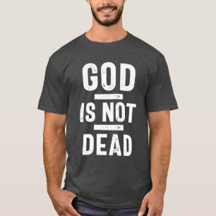God is Not Dead   Christian T-Shirt