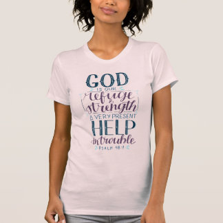 God Is Our Refuge and Strength, Ladies T-Shirt