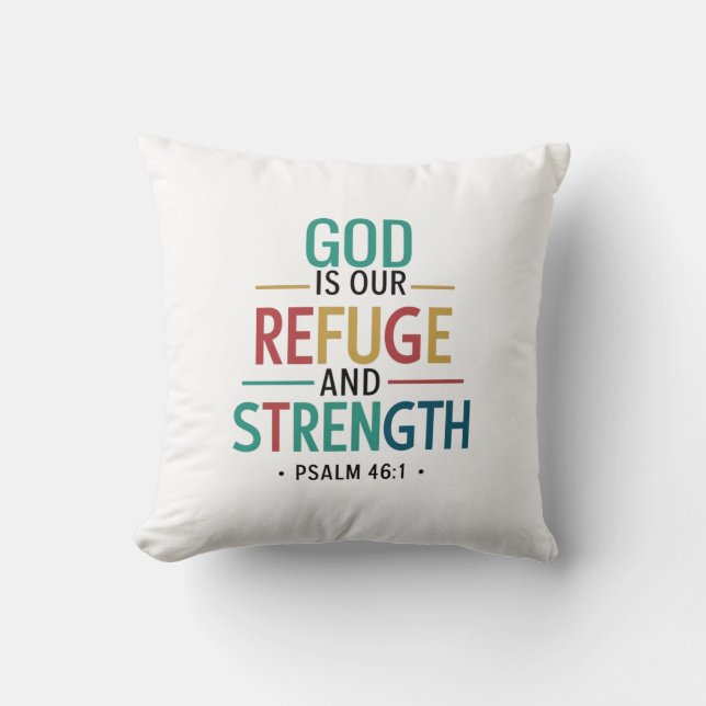 God Is Our Refuge And Strength - Psalm 46:1 Cushion (Front)