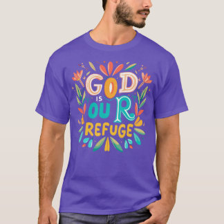 God is Our Refuge Christian Quote T-Shirt
