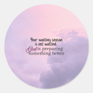 God is preparing.... Christian typography  Classic Round Sticker