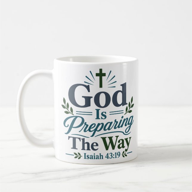 God Is Preparing The Way Biblical Truth Quote Coffee Mug (Left)