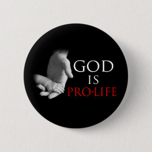 God Is Pro-Life 6 Cm Round Badge