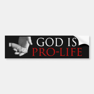 God Is Pro-Life Bumper Sticker