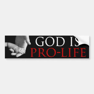 God is Pro-Life Bumper Sticker