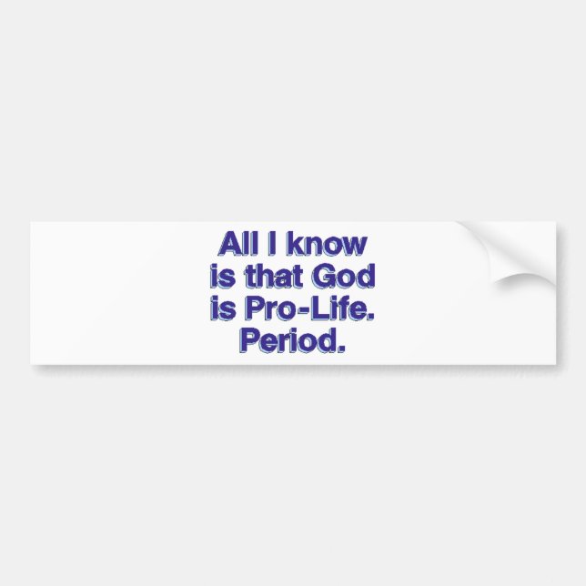 God is Pro-Life Bumper Sticker (Front)