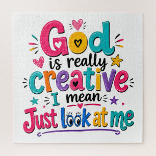 God is really creative I mean just look at me Jigsaw Puzzle