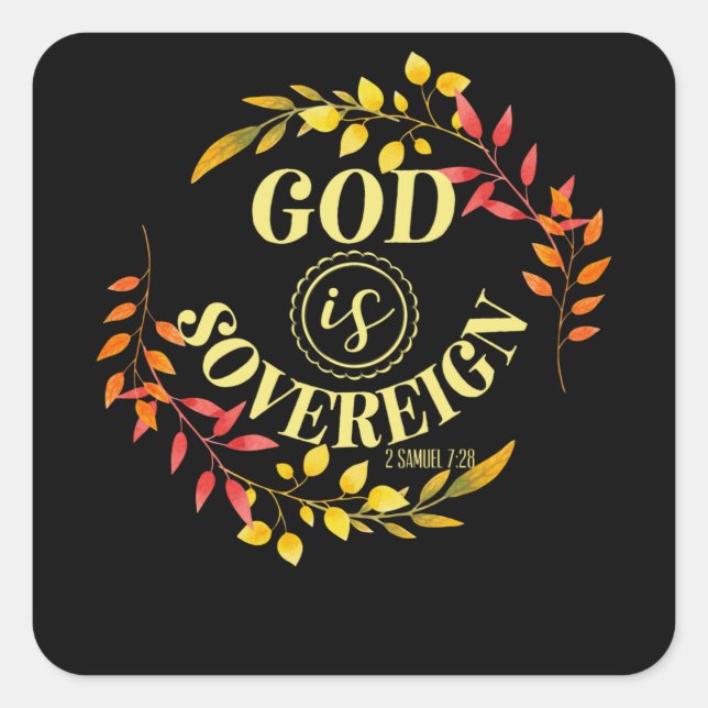 God Is Sovereign - Bible Verse Quote Square Sticker (Front)