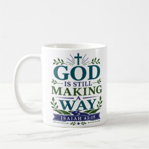 God Is Still Making A Way Encouragement Quote Coffee Mug