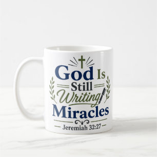 God Is Still Writing Miracles Inspirational Quote Coffee Mug