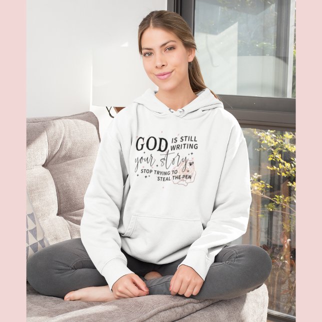 God is Still Writing Your Story funny Christian Hoodie (Creator Uploaded)